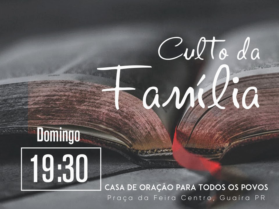 Culto da Família Domingo Casa de Oração